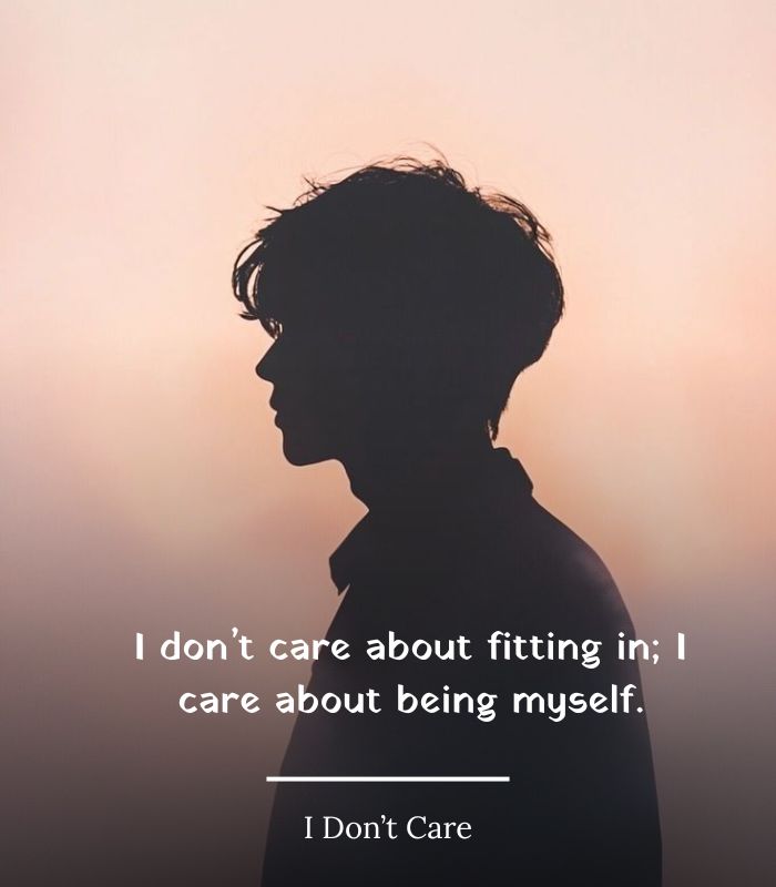 Self-Growth & Self-Respect I Don’t Care Quotes