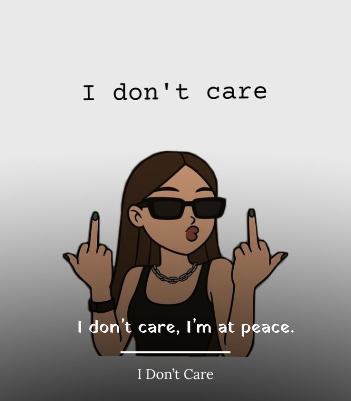 Short I Don’t Care Quotes 